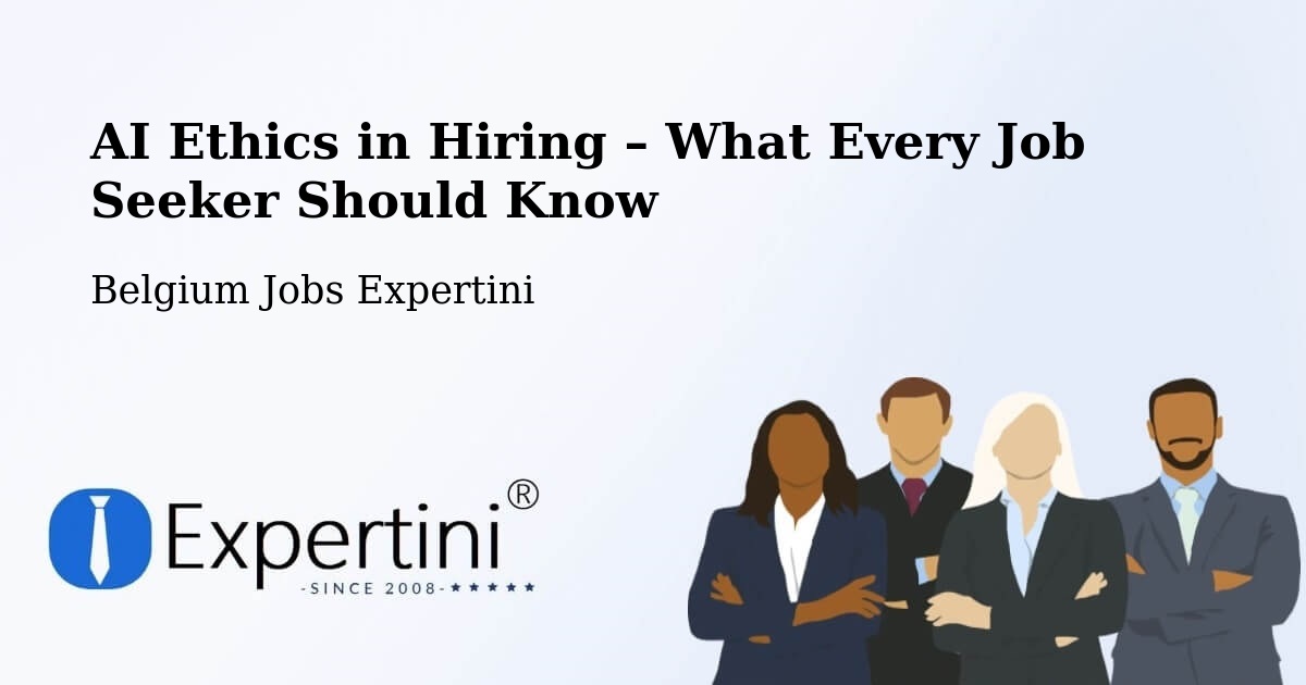AI Ethics in Recruitment & Hiring – Modave - Modave, Belgium Jobs Expertini