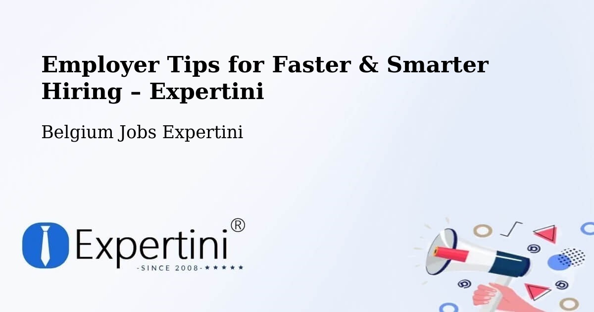 Employer Tips for Hiring & Recruitment – Modave - Modave, Belgium Jobs Expertini