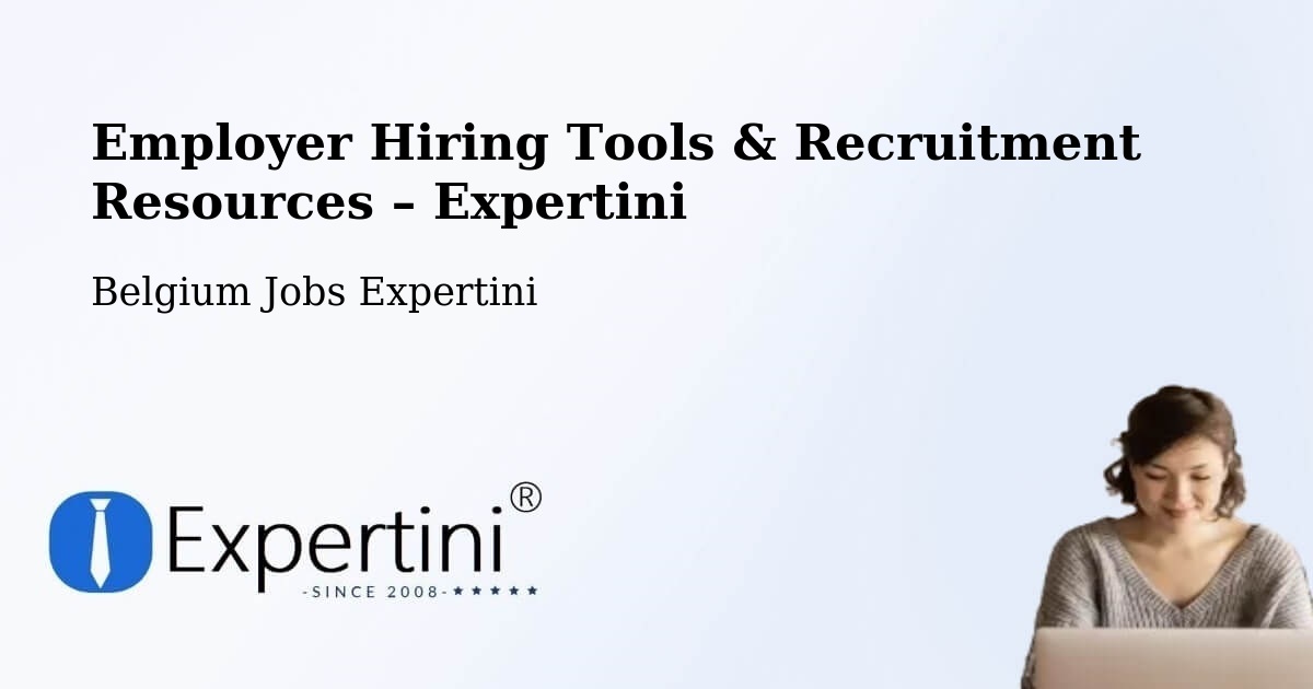 Employer Hiring Tools & Recruitment Resources – Modave - Modave, Belgium Jobs Expertini