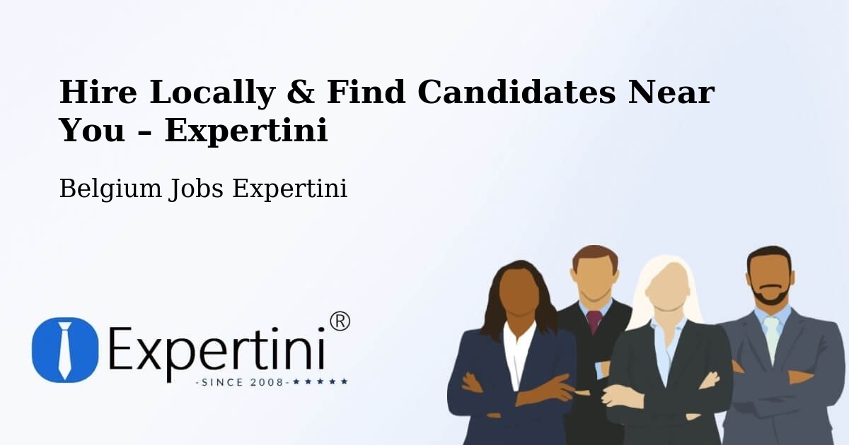 Hire Locally in Modave – Find Qualified Candidates Near You - Modave, Belgium Jobs Expertini