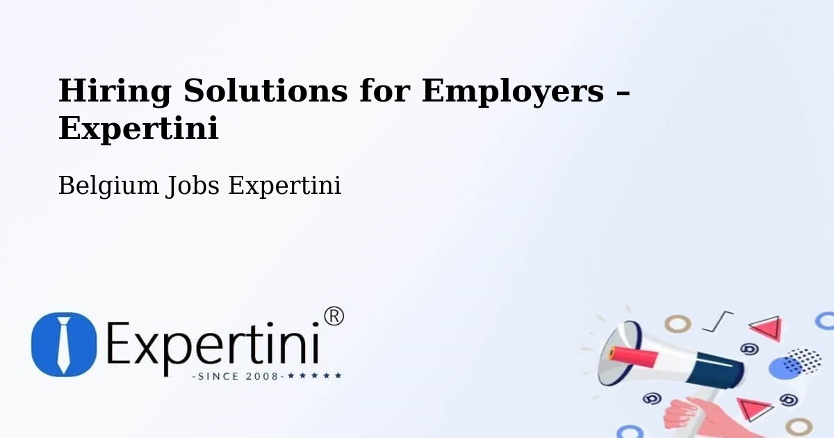 Hiring Solutions for Employers in Modave - Modave, Belgium Jobs Expertini