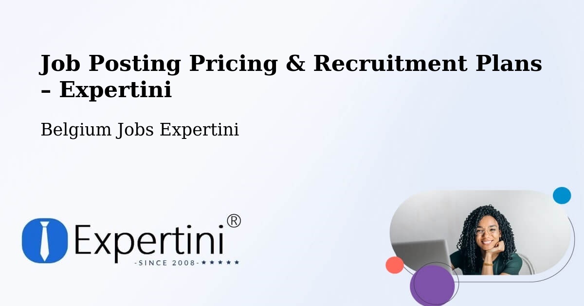 Job Posting Pricing & Recruitment Plans – Modave - Modave, Belgium Jobs Expertini